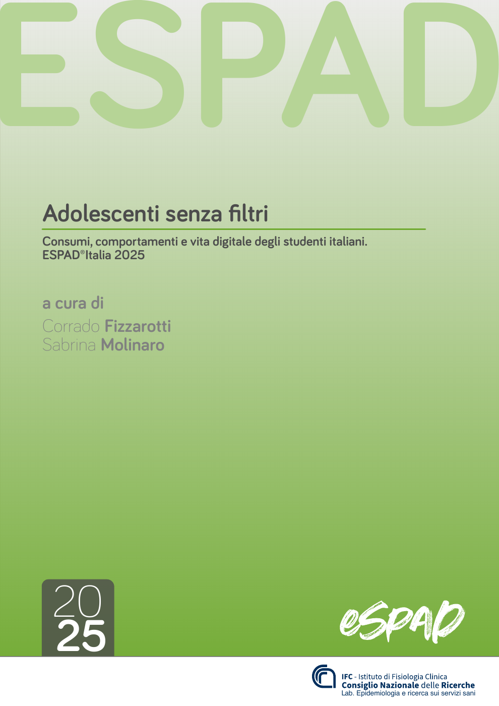 Copertina verde del rapporto Adolescenti senza filtri, ESPAD Italia 2025, a cura di Corrado Fizzarotti e Sabrina Molinaro, CNR-IFC.